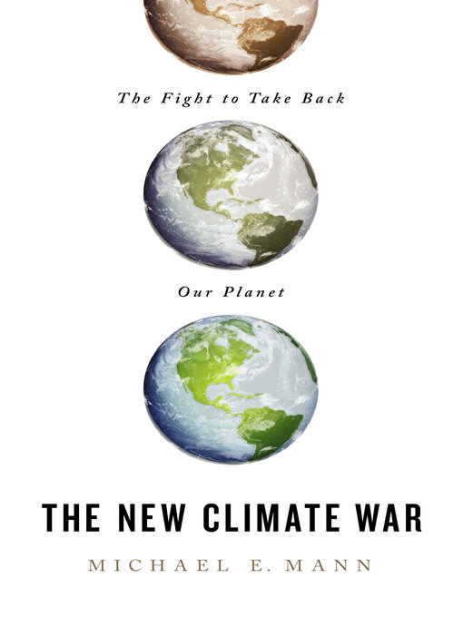 Title details for The New Climate War by Michael E. Mann - Wait list